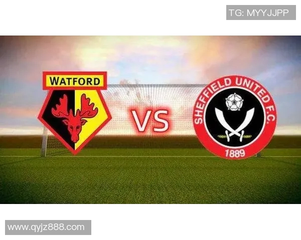 沃特福德主场迎战谢菲尔德争夺英冠积分榜关键战役